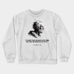 In time: quote and black and white portrait of the philosopher Seneca Crewneck Sweatshirt